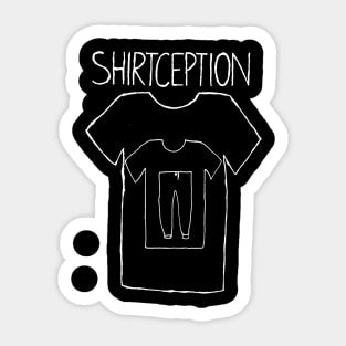 Shirtception variant 2 Sticker